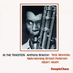 In the Tradition, Vol. 1 - Anthony Braxton In the Tradition, Vol. 1 - Anthony Braxton