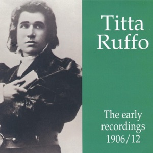Titta Ruffo - the Early Recordings 1906 - 1912