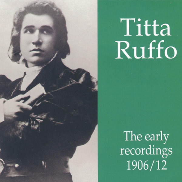 Titta Ruffo - the Early Recordings 1906 - 1912