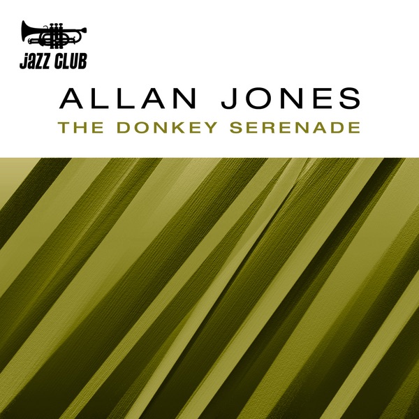 Обложка альбома «The Donkey Serenade» — Allan Jones