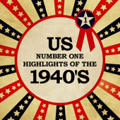 US Number One Highlights of the 1940's