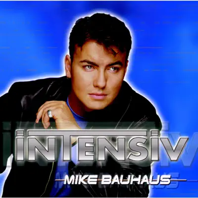 Listen to Intensiv by Mike Bauhaus