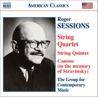 Sessions: String Quintet - String Quartet No. 1 - Canons (to the memory of Igor Stravinsky) - The Group for Contemporary Music