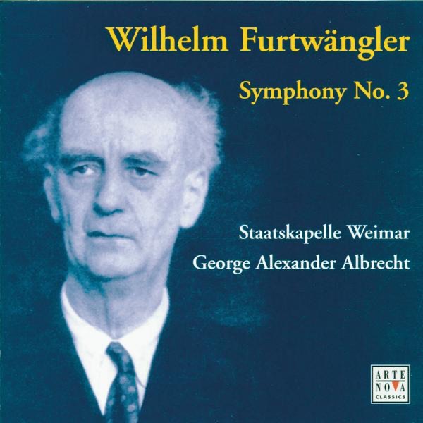 Обложка альбома «Furtwängler: Symphony No. 3» — George Alexander Albrecht & Staatskapelle Weimar