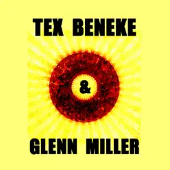Tex Beneke & Glenn Miller - Tex Beneke Tex Beneke & Glenn Miller - Tex Beneke