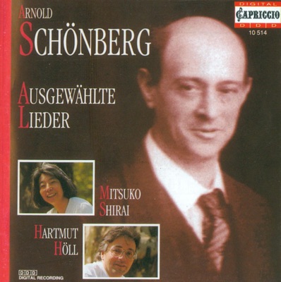 Schoenberg: Lieder - Opp. 2, 3, 6, 14 - Brettl-Lieder - 4 Folksong Arrangements