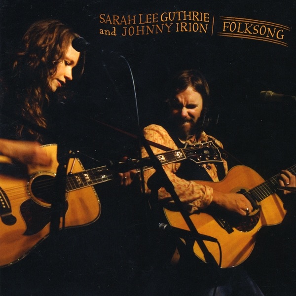 Обложка альбома «Folksong (Live)» — Sarah Lee Guthrie & Johnny Irion