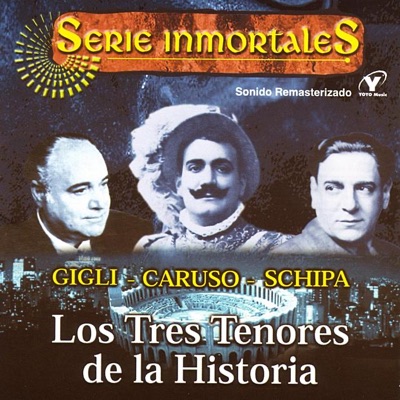 Serie Inmortales: Los Tres Tenores de la Historia