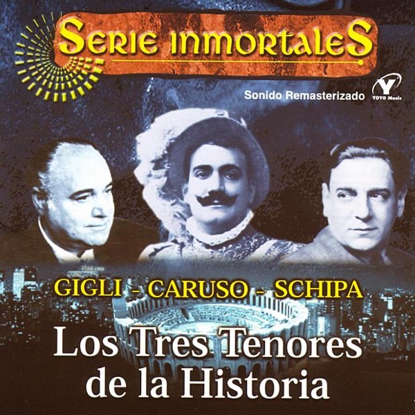 Serie Inmortales: Los Tres Tenores de la Historia