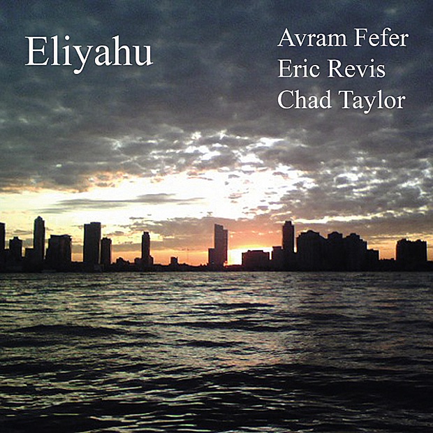 Обложка альбома «Eliyahu» — Eric Revis, Avram Fefer & Chad Taylor