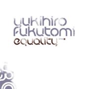 Equality - Yukihiro Fukutomi