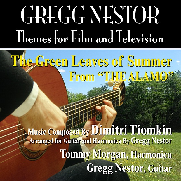 Обложка альбома «"The Green Leaves of Summer" from "the Alamo" (Dimitri Tiomkin) - Single» — Gregg Nestor & Tommy Morgan