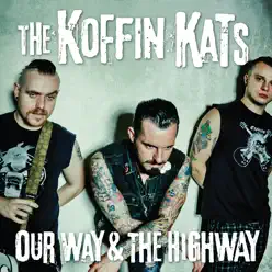 Our Way & The Highway - Koffin Kats Our Way & The Highway - Koffin Kats