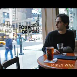 For Better or Worse - EP - Mikey Wax