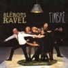 Les Blerots de RAVEL  