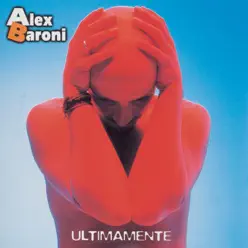 Ultimamente - Alex Baroni