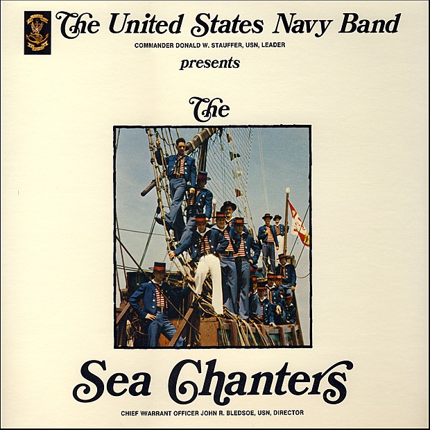 Обложка альбома «The United States Navy Band Presents the Sea Chanters» — US Navy Band & Sea Chanters Chorus & Commander Donald W. Stauffer