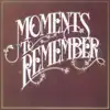 Moments To Remember