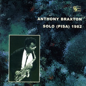 Anthony Braxton Solo (Pisa) 1982