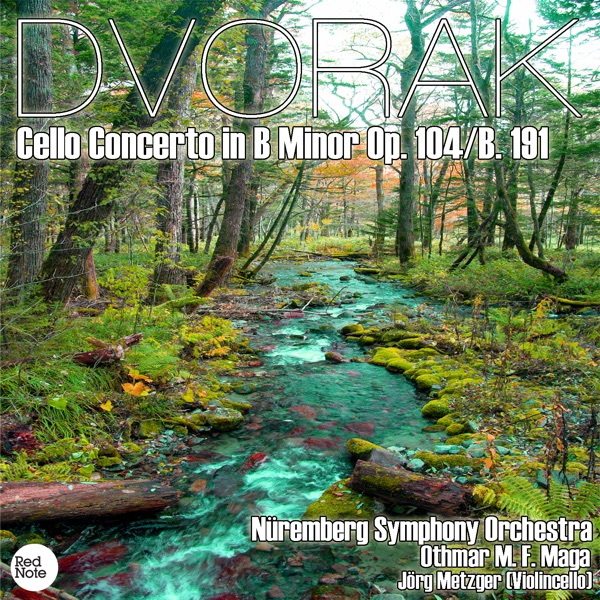 Dvorak: Cello Concerto in B Minor Op. 104/B. 191