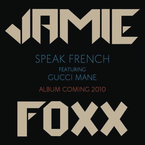Speak French (feat. Gucci Mane) - Single - Jamie Foxx
