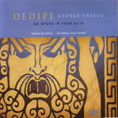 George Enescu: Oedipe (An Opera in Four Acts)