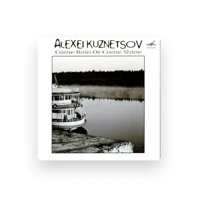 Listen to Alexei Kuznetsov, watch music videos, read bio, see tour dates & more!