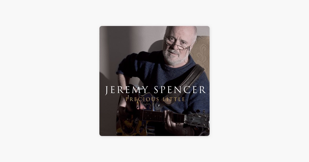 ‎Precious Little - Album by Jeremy Spencer - Apple Music