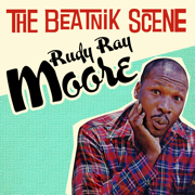 The Beatnik Scene - Rudy Ray Moore