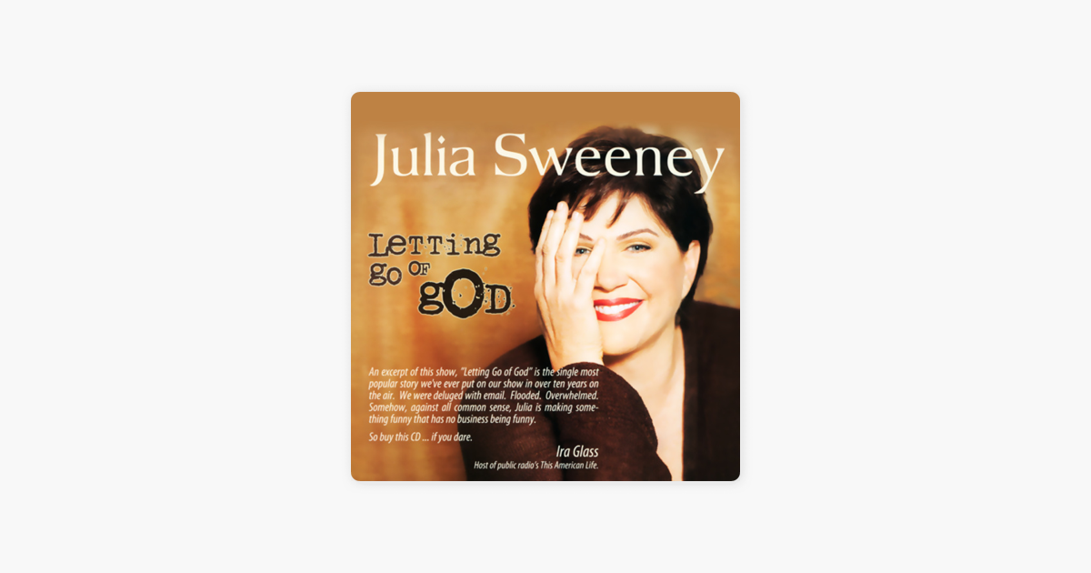 Letting Go of God - Julia Sweeney Letting Go of God - Julia Sweeney