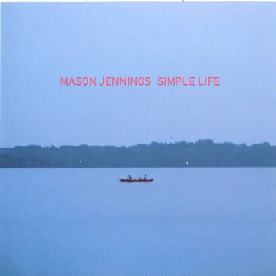 Simple Life - a Collection of Solo Acoustic Songs - Mason Jennings