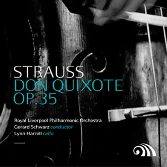 Strauss: Don Quixote, Op. 35 by Lynn Harrell, Royal Liverpool Philharmonic Orchestra & Gerard Schwarz album reviews, ratings, credits