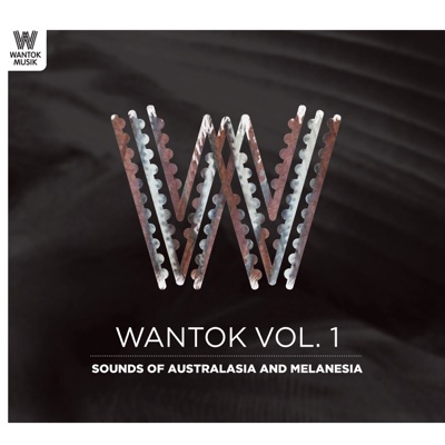 Wantok, Vol. 1 - Sounds of Australasia and Melanesia