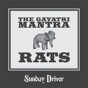 The Gayatri Mantra / Rats - Single