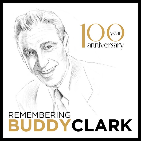 Remembering Buddy Clark - 100 Year Anniversary