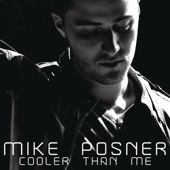 Mike Posner - Cooler Than Me