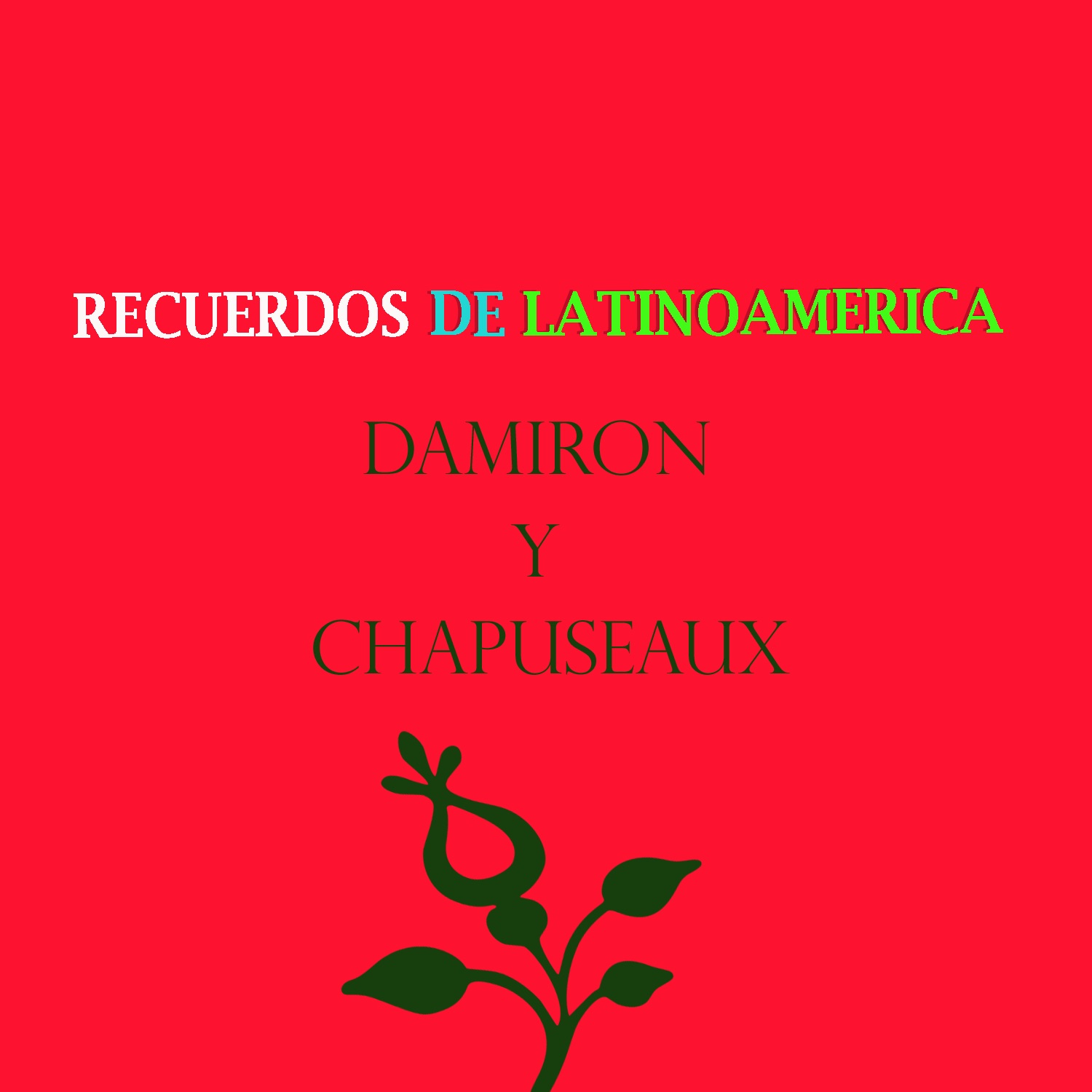 Recuerdos de Latinoamérica: Damirón y Chapuseaux