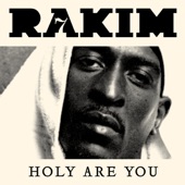 Rakim - Holy Are You