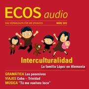 ECOS Audio - Interculturalidad. 3/2012: Spanisch lernen Audio - Interkulturelles und Possessivpronomen - Covadonga Jiménez