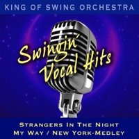 Swingin' Vocal Hits (Strangers In the Night / My Way (Medley New York)) - Single - King of Swing Orchestra