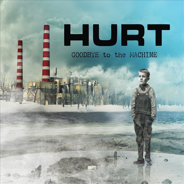 Goodbye To the Machine - Album by Hurt - Apple Music