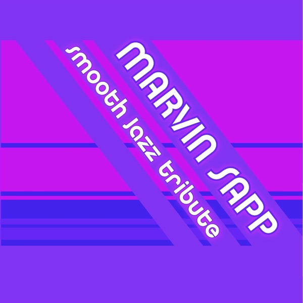 The Complete Marvin Sapp Smooth Jazz Tribute cover