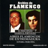 Archivo de Flamenco Vol.17 (Aires Flamencos de Extremadura Con el Indio Gitano y Ramón "El Portugués")