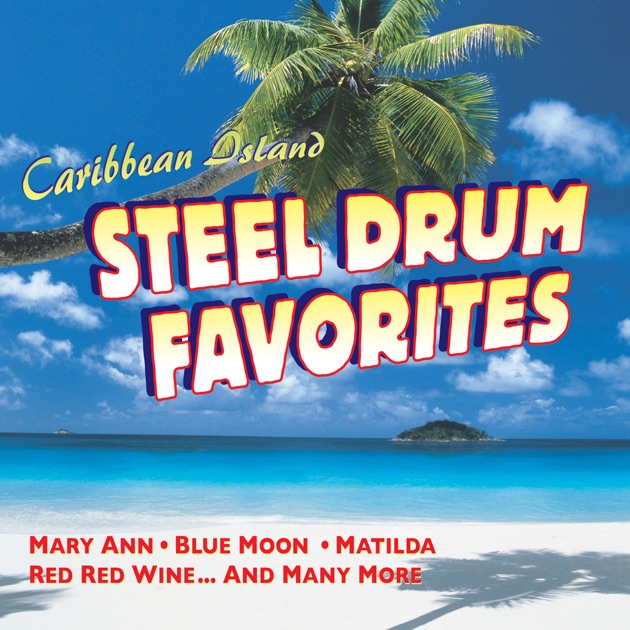 Steel Drums of the Caribbean: Calypso Classics (Remastered