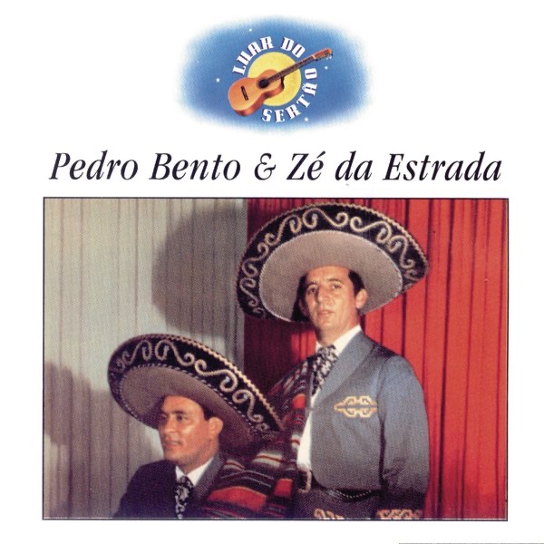 Luar do Sertão: Pedro Bento & Zé da Estrada