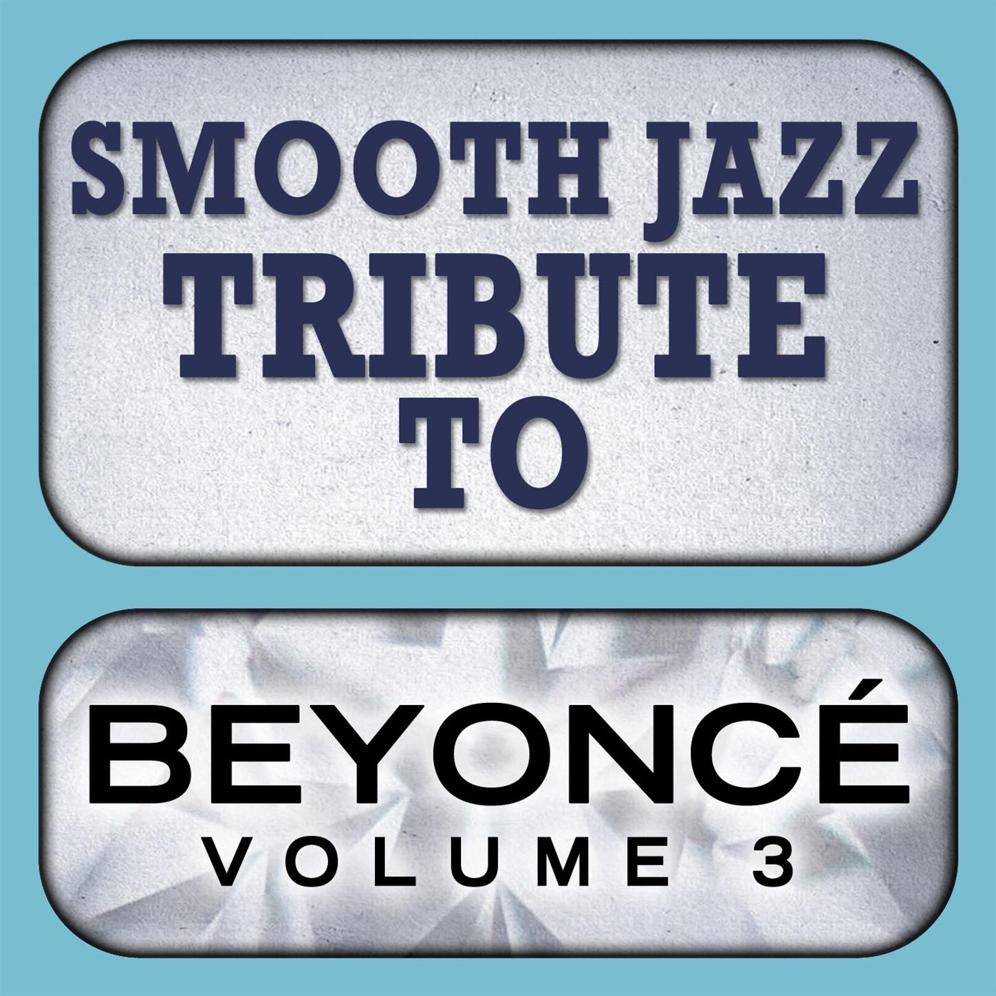 Smooth Jazz Tribute to Beyoncé, V*l. 3 - EP