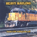 Heavy Hauling - Sounds of the Working Train Yard