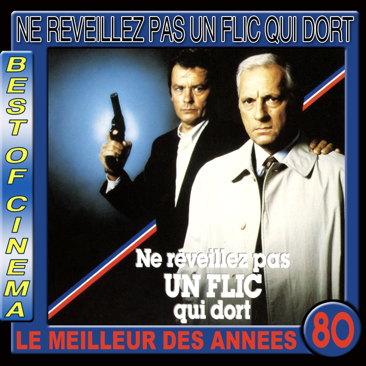 Le meilleur des années 80 : Best of Cinéma - Ne réveillez pas un flic qui dort (Bande originale du film)