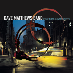 Before These Crowded Streets - Dave Matthews Band Cover Art