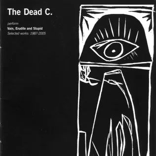 lataa albumi The Dead C - Vain Erudite And Stupid Selected Works 1987 2005